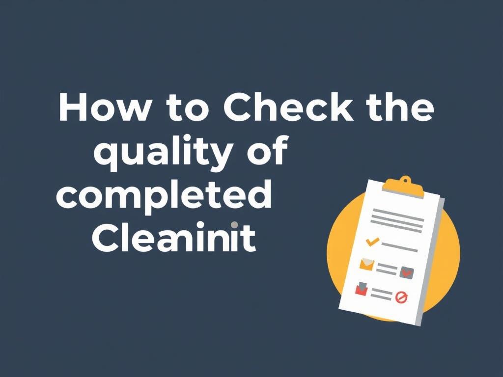 Как проверить качество выполненной уборки. Примерный шаблон чек-листа приёмки Как проверить качество выполненной уборки. Примерный шаблон чек-листа приёмки